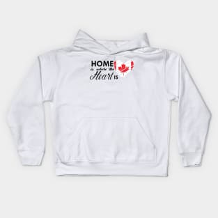 Canadian - Home is where the heart is Kids Hoodie